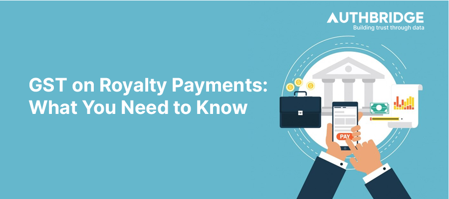 Navigating GST on Royalty Payments:  A Guide for Businesses in India